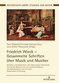 bokomslag Friedrich Wieck - Gesammelte Schriften ueber Musik und Musiker