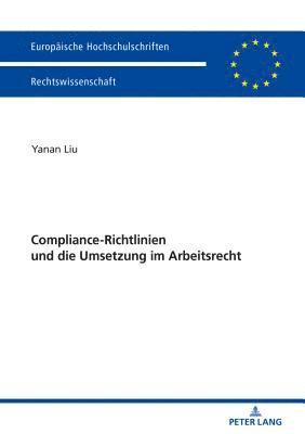 Compliance-Richtlinien und die Umsetzung im Arbeitsrecht 1