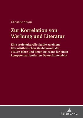 Christine Ansari - Zur Korrelation von Werbung und Literatur, Inbunden