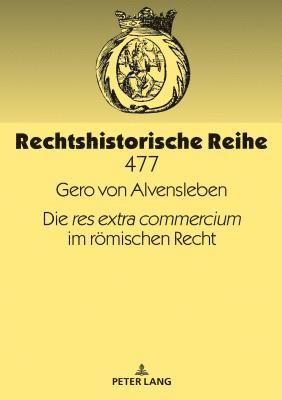 Gero Alvensleben - res extra commercium im roemischen Recht, Inbunden