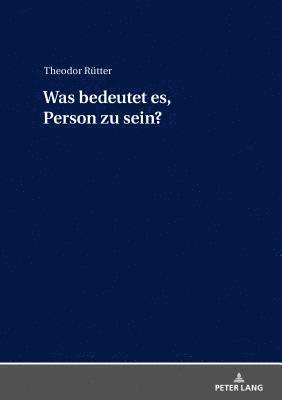 Was bedeutet es, Person zu sein? 1