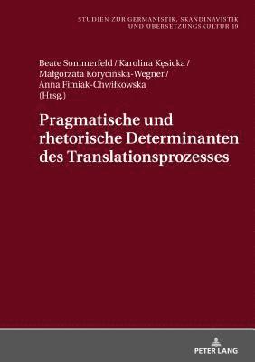 Pragmatische Und Rhetorische Determinanten Des Translationsprozesses 1