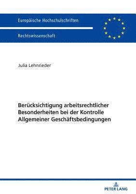 bokomslag Beruecksichtigung arbeitsrechtlicher Besonderheiten bei der Kontrolle Allgemeiner Geschaeftsbedingungen