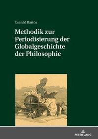 bokomslag Methodik zur Periodisierung der Globalgeschichte der Philosophie