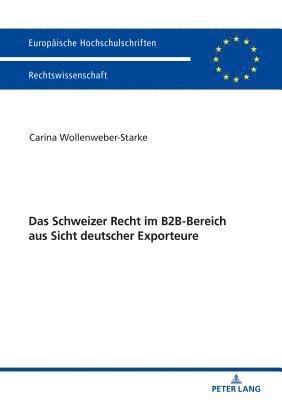 Das Schweizer Recht im B2B-Bereich aus Sicht deutscher Exporteure 1