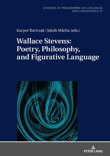 bokomslag Wallace Stevens: Poetry, Philosophy, and Figurative Language