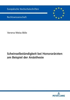 bokomslag Scheinselbstaendigkeit bei Honoraraerzten am Beispiel der Anaesthesie