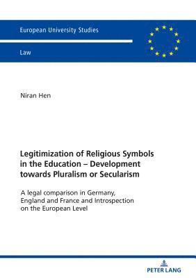 Legitimization of Religious Symbols in the Education - Development towards Pluralism or Secularism 1