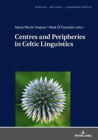 bokomslag Centres and Peripheries in Celtic Linguistics