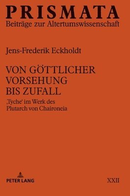 Jens-Frederik Eckholdt - Von goettlicher Vorsehung bis Zufall, Inbunden