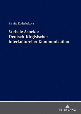 Verbale Aspekte Deutsch-Kirgisischer interkultureller Kommunikation 1