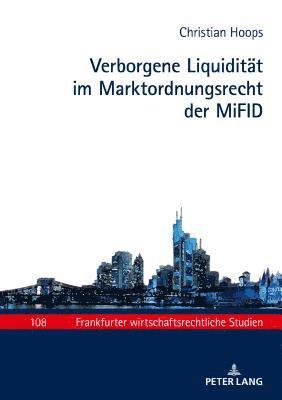 Verborgene Liquiditaet im Marktordnungsrecht der MiFID 1