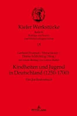 bokomslag Kindheiten und Jugend in Deutschland (1250-1700)