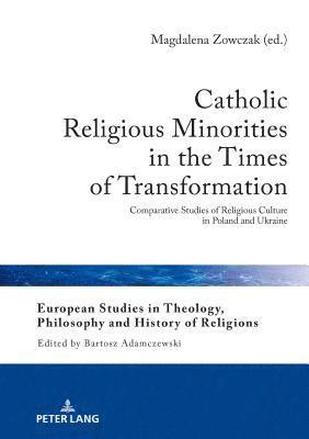 Catholic Religious Minorities in the Times of Transformation 1