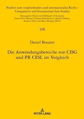 Daniel Brauner - Die Anwendungsbereiche Von Cisg Und PR Cesl Im Vergleich, Inbunden