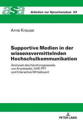 Arne Krause, Konrad Ehlich - Supportive Medien in der wissensvermittelnden Hochschulkommunikation, Inbunden