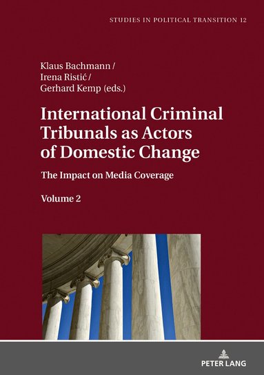 Klaus Bachmann, Irena Ristić, Gerhard Kemp - International Criminal Tribunals as Actors of Domestic Change, Inbunden