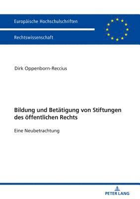 bokomslag Bildung Und Betaetigung Von Stiftungen Des Oeffentlichen Rechts