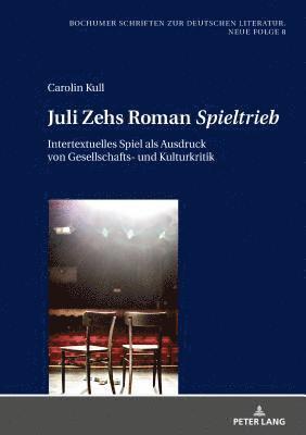 Carolin Kull, Benedikt Jeßing - Juli Zehs Roman Spieltrieb, Inbunden