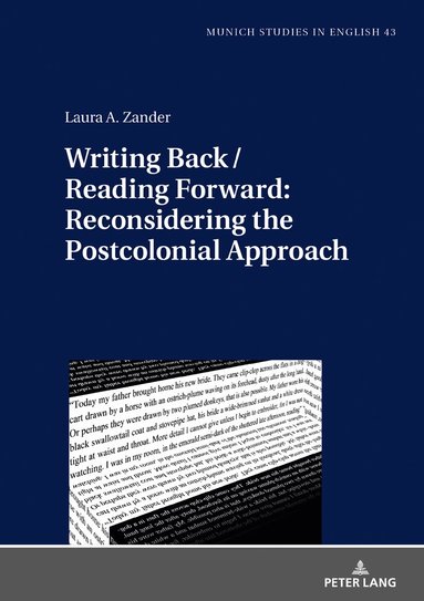 Laura A. Zander, Christoph Bode - Writing Back / Reading Forward: Reconsidering the Postcolonial Approach, Inbunden