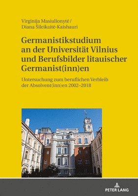 Germanistikstudium an der Universitaet Vilnius und Berufsbilder litauischer Germanist(inn)en 1