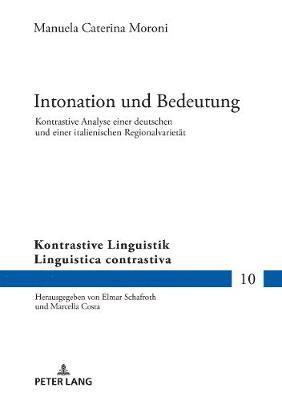 Manuela Caterina Moroni, Elmar Schafroth - Intonation Und Bedeutung, Inbunden