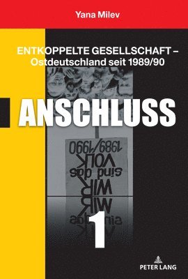 bokomslag Entkoppelte Gesellschaft - Ostdeutschland seit 1989/90