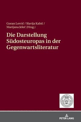 bokomslag Die Darstellung Suedosteuropas in der Gegenwartsliteratur