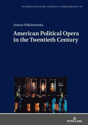 American Political Opera in the Twentieth Century 1