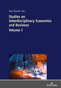 bokomslag Studies on Interdisciplinary Economics and Business - Volume I