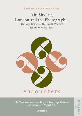 Iain Sinclair, London and the Photographic 1