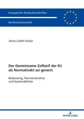 Der Zolltarif der Europaeischen Union als Normativakt sui generis 1