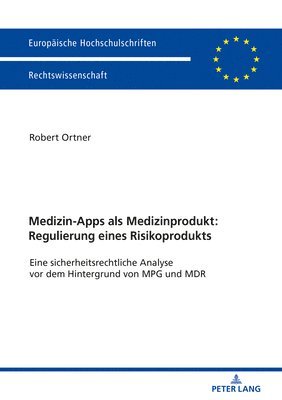 bokomslag Medizin-Apps ALS Medizinprodukt: Regulierung Eines Risikoprodukts