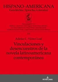 bokomslag Vinculaciones y desencuentros de la novela latinoamericana contempornea