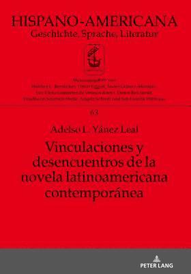 Adelso L Yánez Leal, Javier Gómez Montero - Vinculaciones Y Desencuentros de la Novela Latinoamericana Contemporánea, Inbunden