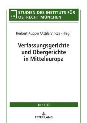 bokomslag Verfassungsgerichte Und Obergerichte in Mitteleuropa