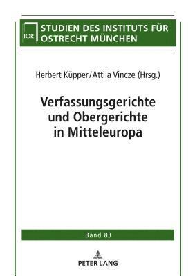Friedrich-Christian Schroeder, Institut Für Ostrecht, Institut Fur Ostrecht, Herbert Küpper, Attila Vincze - Verfassungsgerichte Und Obergerichte in Mitteleuropa, Inbunden