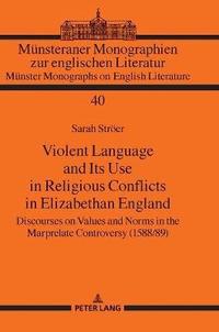 bokomslag Violent Language and Its Use in Religious Conflicts in Elizabethan England