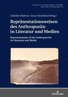 Gabriele Dürbeck, Jonas Nesselhauf, Gabriele Durbeck - Repraesentationsweisen des Anthropozaen in Literatur und Medien, Inbunden