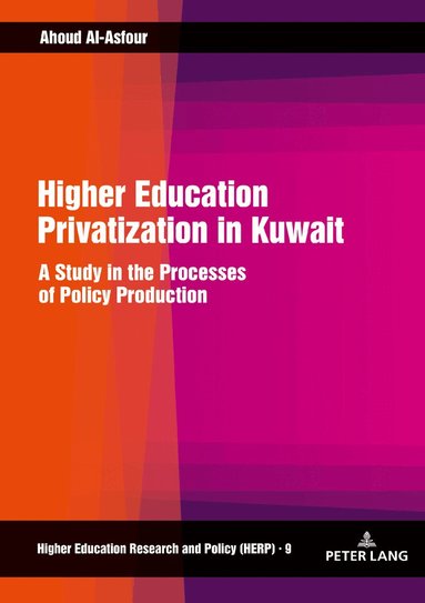 Ahoud Al-Asfour, Marek Kwiek - Higher Education Privatization in Kuwait, Inbunden