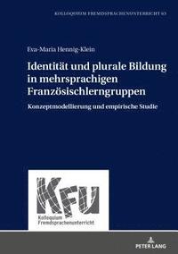 bokomslag Identitaet und plurale Bildung in mehrsprachigen Franzoesischlerngruppen