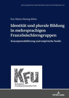 Identitaet und plurale Bildung in mehrsprachigen Franzoesischlerngruppen 1