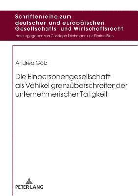 bokomslag Die Einpersonengesellschaft ALS Vehikel Grenzueberschreitender Unternehmerischer Taetigkeit