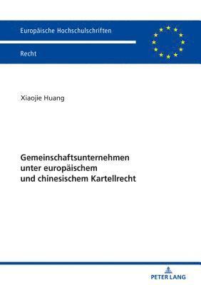 bokomslag Gemeinschaftsunternehmen unter europaeischem und chinesischem Kartellrecht