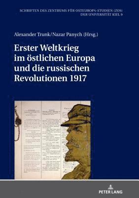 Erster Weltkrieg Im Oestlichen Europa Und Die Russischen Revolutionen 1917 1
