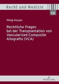 bokomslag Rechtliche Fragen Bei Der Transplantation Von Vascularized Composite Allografts (Vca)
