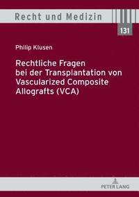bokomslag Rechtliche Fragen Bei Der Transplantation Von Vascularized Composite Allografts (Vca)