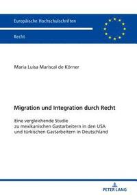 bokomslag Migration und Integration durch Recht