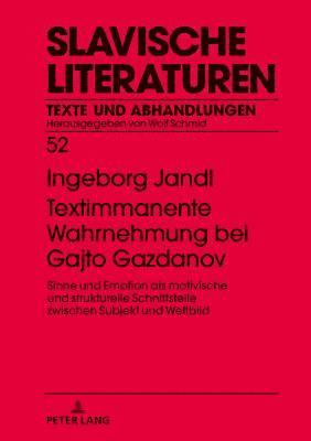 Ingeborg Jandl, Wolf Schmid - Textimmanente Wahrnehmung bei Gajto Gazdanov, Inbunden