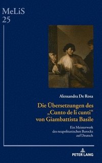 bokomslag Die Uebersetzungen des Cunto de li cunti von Giambattista Basile